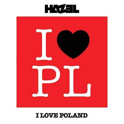 i love poland lyrics|Häzel – I Love Poland (Radio Edit) Lyrics